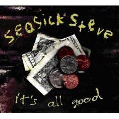 Seasick Steve : It's All Good